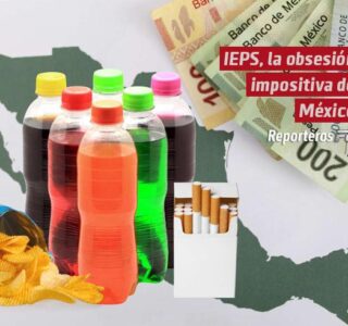IEPS, la obsesión impositiva de México