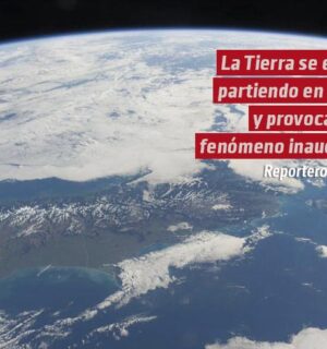 La Tierra se está partiendo en dos y provoca un fenómeno inaudito